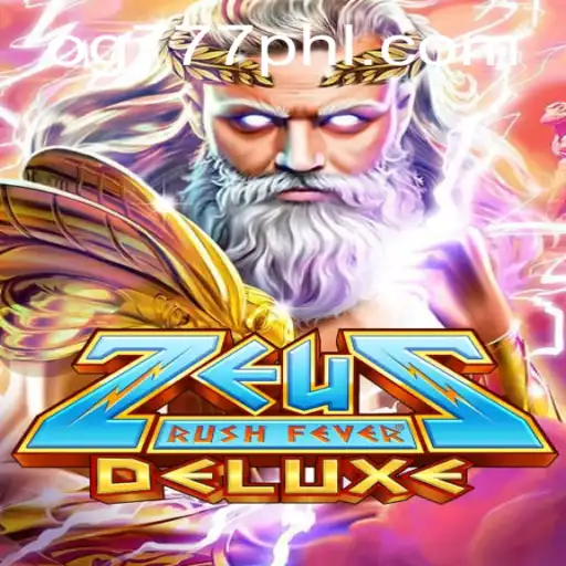 ZeusRushFeverDeluxe: Unleashing the Power of the Gods with OG777